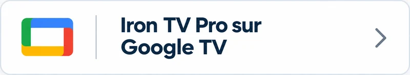 Iron TV Pro sur Google TV